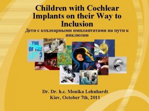 Children with Cochlear The Freedom Cochlear Implant Implants