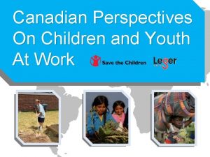 Canadian Perspectives On Children and Youth At Work