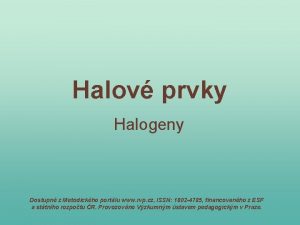 Halov prvky Halogeny Dostupn z Metodickho portlu www