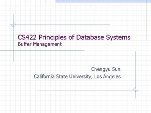 CS 422 Principles of Database Systems Buffer Management