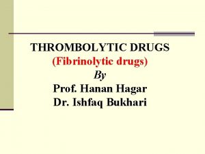 Thrombolytic drugs