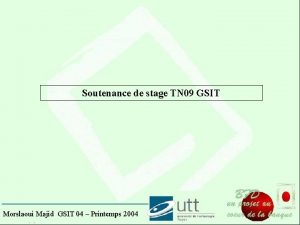 Soutenance de stage TN 09 GSIT Morslaoui Majid