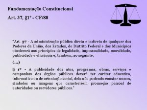 Fundamentao Constitucional Art 37 1 CF88 Art 37