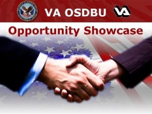 VA OSDBU Opportunity Showcase 1 Welcome VA Business