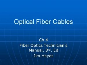 Optical Fiber Cables Ch 4 Fiber Optics Technicians