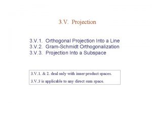 3 V Projection 3 V 1 Orthogonal Projection