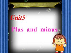Unit 5 Plus and minus Whats the time