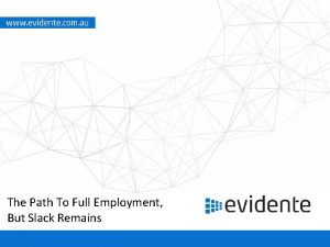 The Path To Full Employment But Slack Remains