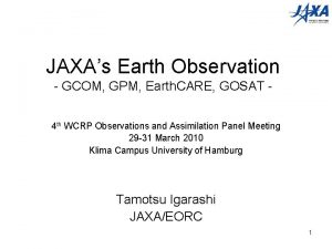 JAXAs Earth Observation GCOM GPM Earth CARE GOSAT