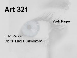 Art 321 Web Pages J R Parker Digital