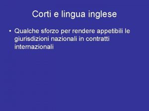 Corti e lingua inglese Qualche sforzo per rendere