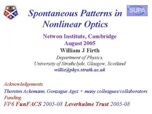 Spontaneous Patterns in Nonlinear Optics Scottish Universities Physics
