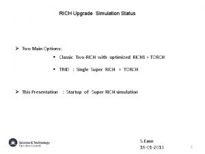 RICH Upgrade Simulation Status Two Main Options Classic