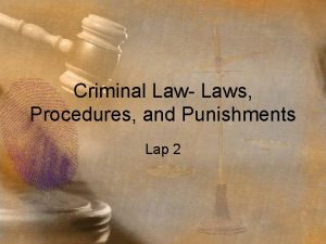 Criminal Law Laws Procedures and Punishments Lap 2