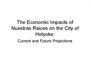 The Economic Impacts of Nuestras Raices on the