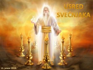 USRED SVENJAKA 12 januar 2019 Otkrivenje poinje sa