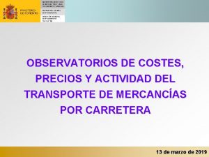 OBSERVATORIOS DE COSTES PRECIOS Y ACTIVIDAD DEL TRANSPORTE