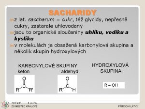 SACHARIDY z lat saccharum cukr t glycidy nepesn