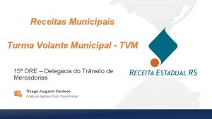 Receitas Municipais Turma Volante Municipal TVM 15 DRE