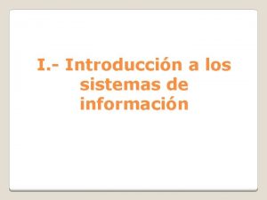 I Introduccin a los sistemas de informacin I