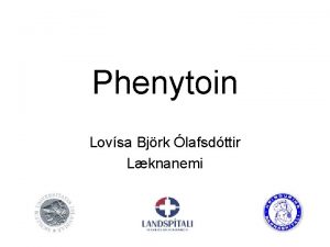 Phenytoin Lovsa Bjrk lafsdttir Lknanemi Phenytoin ri 1908