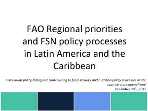 FAO Regional priorities and FSN policy processes in