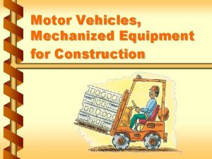 Motor Vehicles Mechanized Equipment for Construction Signs and