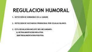 REGULACION HUMORAL 1 DETECCIN DE HORMONAS EN LA