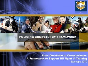 POLICING COMPETENCY FRAMEWORK From Constable to Commissioner A