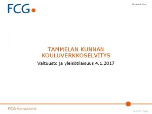 Oksanen Ekuri TAMMELAN KUNNAN KOULUVERKKOSELVITYS Valtuusto ja yleistilaisuus