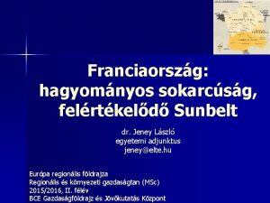 Franciaorszg hagyomnyos sokarcsg felrtkeld Sunbelt dr Jeney Lszl