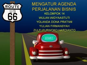 MENGATUR AGENDA PERJALANAN BISNIS KELOMPOK 14 WULAN WIDYAASTUTI