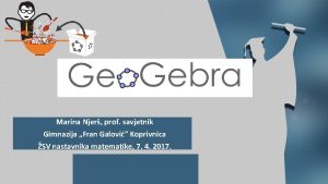 Geogebra Marina Njer prof savjetnik Gimnazija Fran Galovi