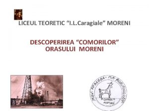 LICEUL TEORETIC I L Caragiale MORENI DESCOPERIREA COMORILOR