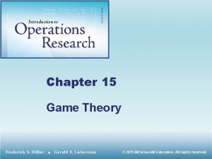 Chapter 15 Game Theory 2015 Mc GrawHill Education