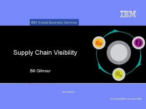 IBM Global Business Services Supply Chain Visibility Bill