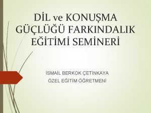 DL ve KONUMA GL FARKINDALIK ETM SEMNER SMAL