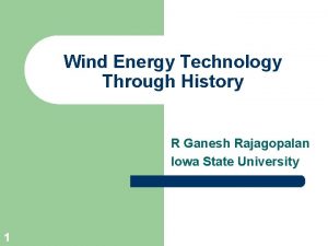 Wind Energy Technology Through History R Ganesh Rajagopalan