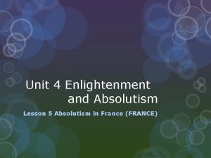 Unit 4 Enlightenment and Absolutism Lesson 5 Absolutism