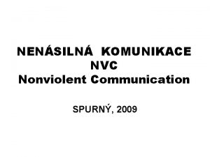 NENSILN KOMUNIKACE NVC Nonviolent Communication SPURN 2009 SVJ