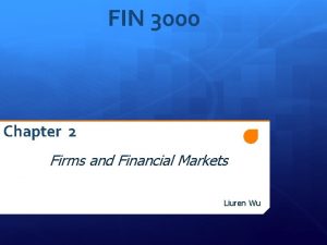 FIN 3000 Chapter 2 Firms and Financial Markets