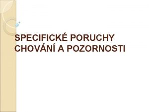 SPECIFICK PORUCHY CHOVN A POZORNOSTI Z HISTORIE 1890