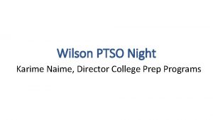 Wilson PTSO Night Karime Naime Director College Prep