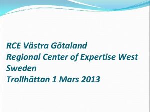 RCE Vstra Gtaland Regional Center of Expertise West