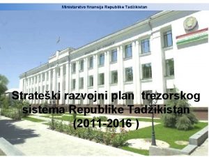 Ministarstvo finansija Republike Tadikistan Strateki razvojni plan trezorskog