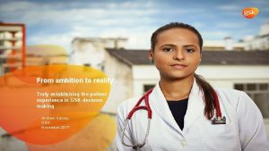 From ambition to reality Truly establishing the patient