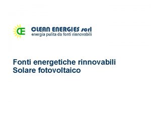 Fonti energetiche rinnovabili Solare fotovoltaico Leffetto fotovoltaico E