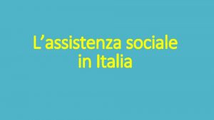 Lassistenza sociale in Italia Nuovi e vecchi bisogni