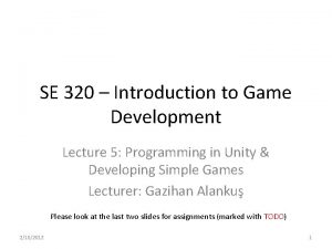 SE 320 Introduction to Game Development Lecture 5