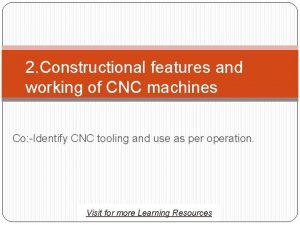 Constructional features of cnc machines